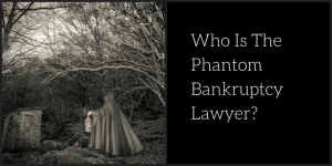 phantom bankruptcy lawyer